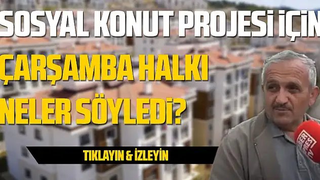 Sosyal Konut Projesi için neler söylendi?