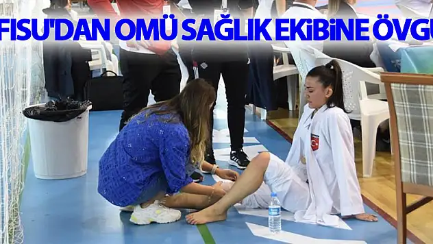 FISU'dan OMÜ sağlık ekibine övgü