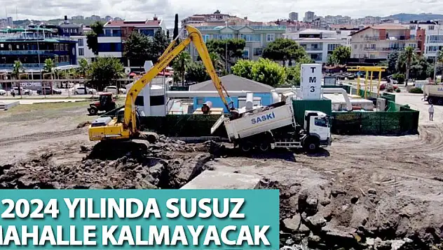 'susuz mahalle kalmayacak'