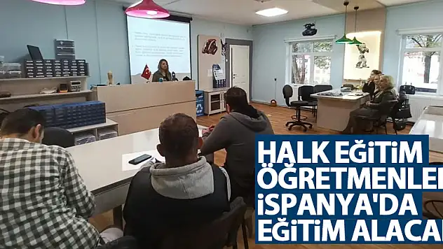 Halk eğitim öğretmenleri İspanya'da eğitim alacak