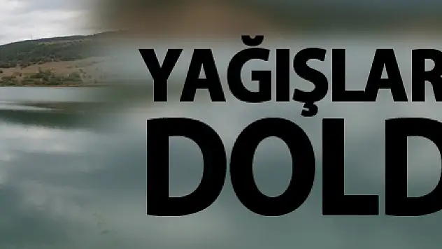Yağışlar barajları doldurdu