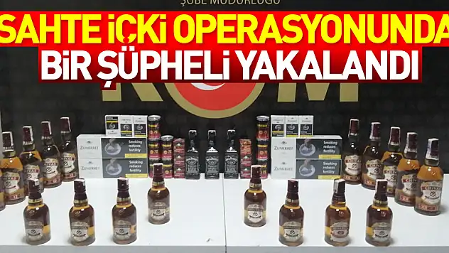 Samsun'da sahte içki operasyonunda bir şüpheli yakalandı