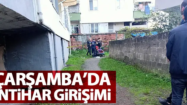 ÇARŞAMBA'DA İNTİHAR GİRİŞİMİ