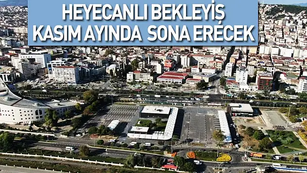 Samsun ilçelerinde heyecanla süren bekleyiş Kasım ayı içerisinde sona erecek