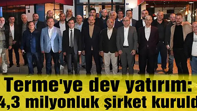 Terme'ye dev yatırım: 14,3 milyonluk şirket kuruldu