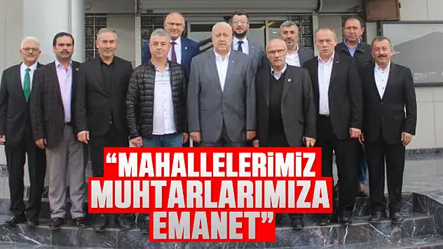 Başkan Yılmaz: 'Mahallerimiz muhtarlarımıza emanet'