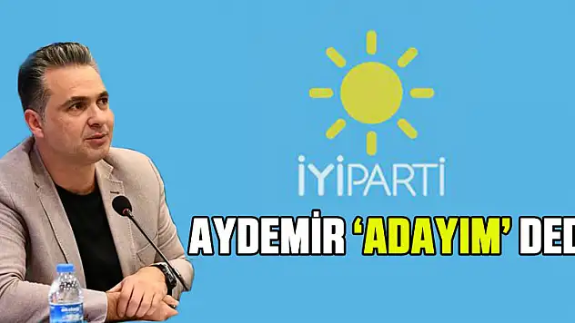 Aydemir 'ADAYIM' dedi