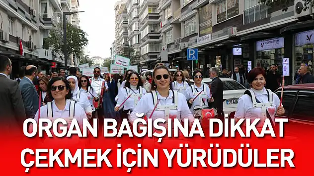 Organ bağışına dikkat çekmek için yürüdüler