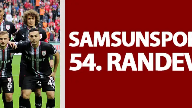 Samsunspor ile Adanaspor 54. randevuya çıkacak