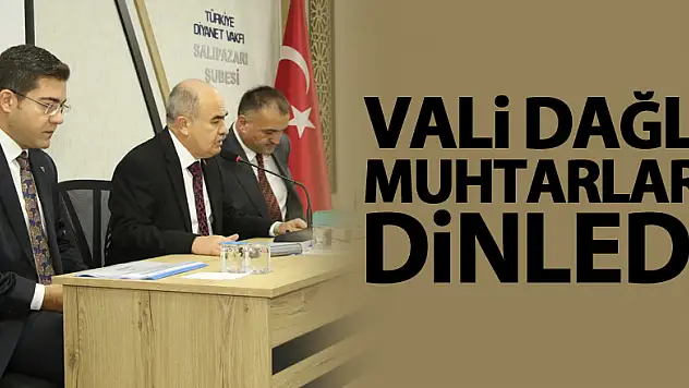 Vali Dağlı Muhtarları Dinledi