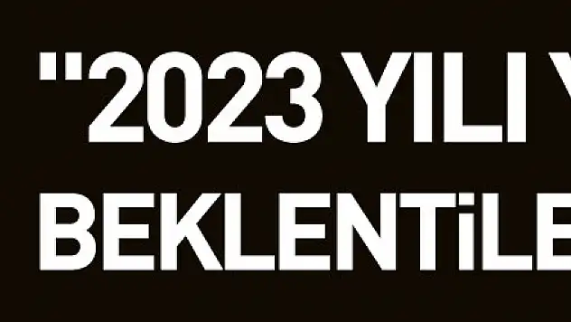 Başkan Demir: '2023 yılı yepyeni beklentilere gebe'