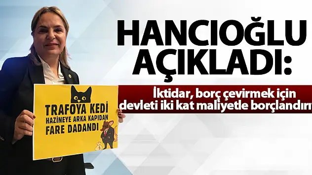 Hancıoğlu, Meclis'te belgesiyle açıkladı: İktidar, borç çevirmek için devleti iki kat maliyetle borçlandırıyor
