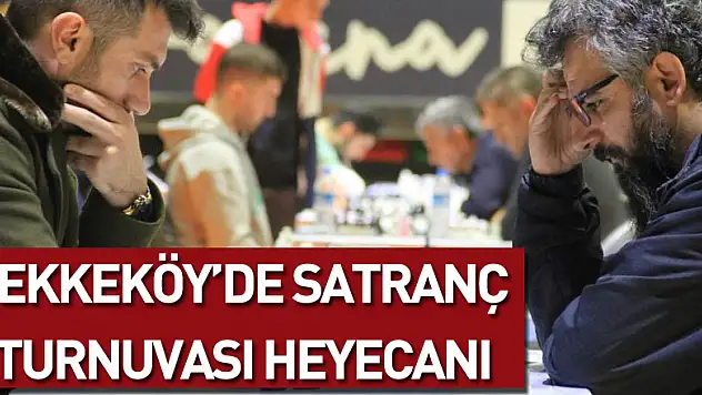 Tekkeköy'de satranç turnuvası heyecanı