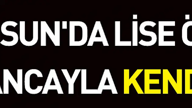 Samsun'da lise öğrencisi tabancayla kendini vurdu