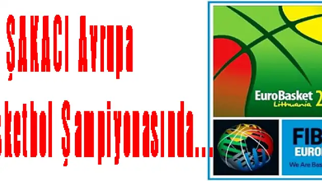 Ali ŞAKACI Avrupa Basketbol Şampiyonasında...