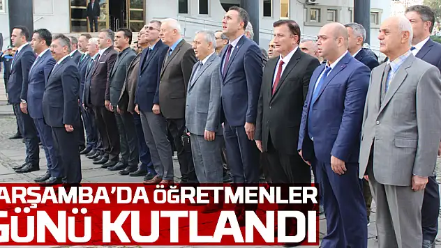ÇARŞAMBA'DA ÖĞRETMENLER GÜNÜ KUTLANDI