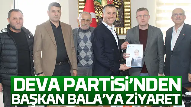 DEVA Partisi'nden Başkan Bala'ya ziyaret