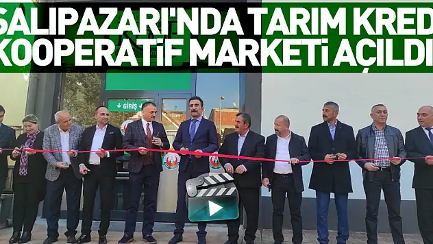 Salıpazarı'nda Tarım Kredi Kooperatif Marketi açıldı