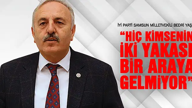 'Hiç kimsenin iki yakası bir araya gelmiyor.'
