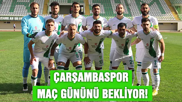 ÇARŞAMBASPOR MAÇ GÜNÜNÜ BEKLİYOR