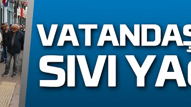 Vatandaşın tercihi TMO'nun sıvı yağı oldu