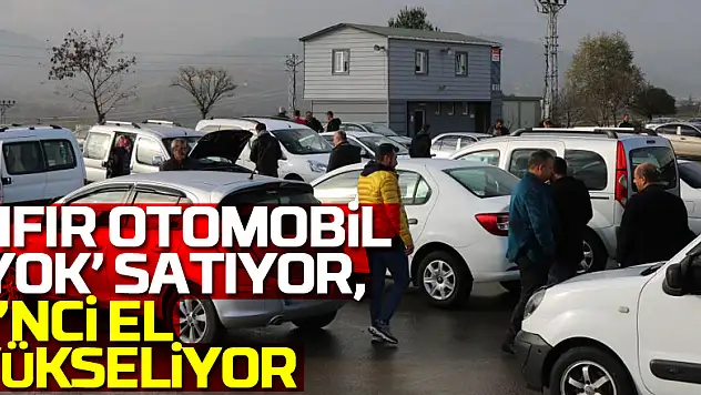 Matrah düzenlemesi muamması: Sıfır otomobil 'yok' satıyor, 2'nci el yükseliyor