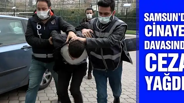 Samsun'da cinayet davasında 3 kişiye ceza yağdı