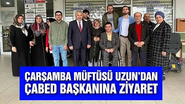 ÇARŞAMBA MÜFTÜSÜ UZUN'DAN ÇABED BAŞKANI'NA ZİYARET