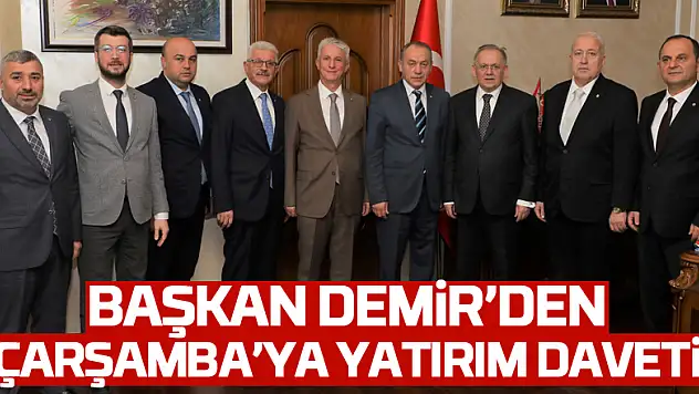 Başkan Demir'den Çarşamba'ya yatırım daveti