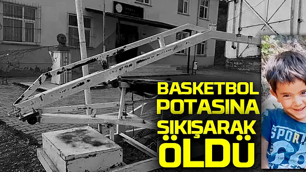 5 yaşındaki çocuk basketbol potasına sıkışarak öldü