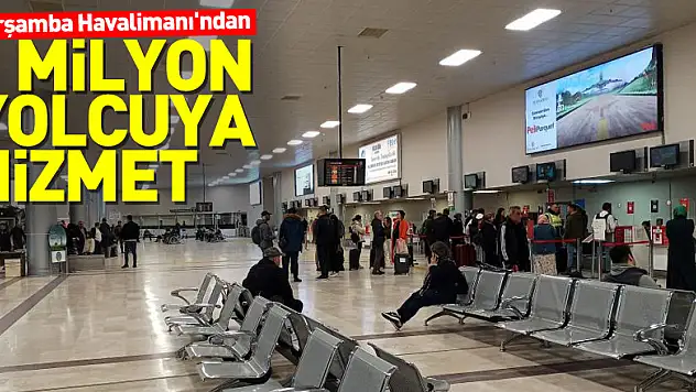Çarşamba Havalimanı'ndan 1 milyon 128 bin yolcuya hizmet