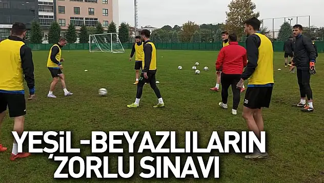 Yeşil-Beyazlıların Zorlu Sınavı