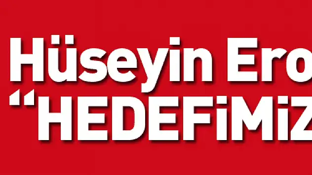 Hüseyin Eroğlu: 'Hedefimiz 3 puan'