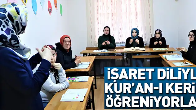 İşaret diliyle Kur'an-ı Kerim öğreniyorlar