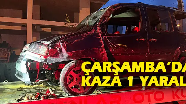 Çarşamba'da Kaza 1 Yaralı