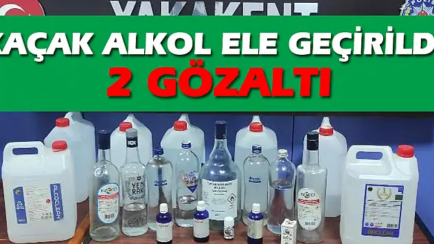 Kaçak alkol ele geçirildi: 2 gözaltı