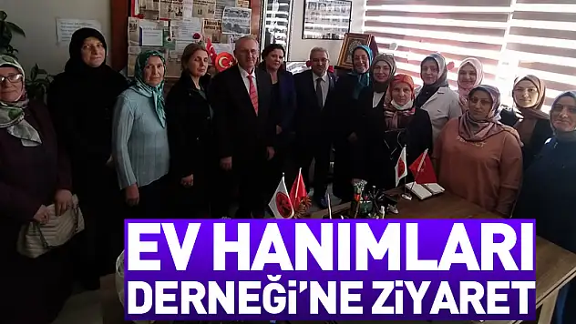 Ev Hanımları Derneği'ne Ziyaret