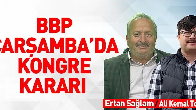 BBP Çarşamba'da kongre kararı