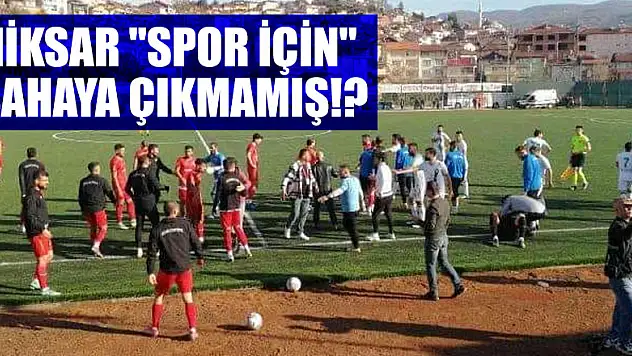 NİKSAR 'SPOR İÇİN' SAHAYA ÇIKMAMIŞ!?