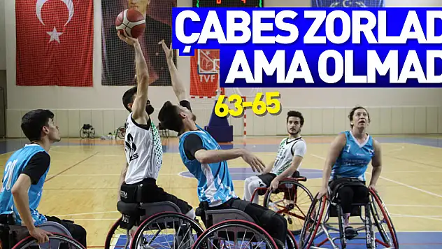 ÇABES Zorladı ama olmadı: 63-65