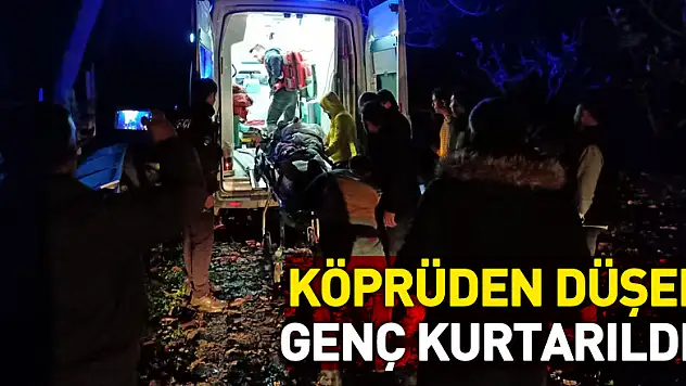 Köprüden düşen genç kurtarıldı