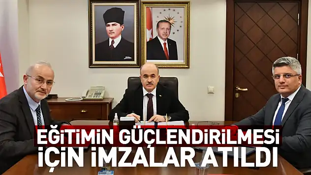 Eğitimin güçlendirilmesi ve niteliğin arttırılması için imzalar atıldı