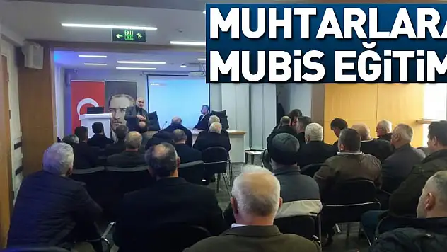 Muhtarlara MUBİS eğitimi