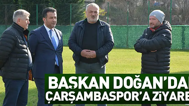 BAŞKAN DOĞAN'DAN ÇARŞAMBASPOR'A ZİYARET