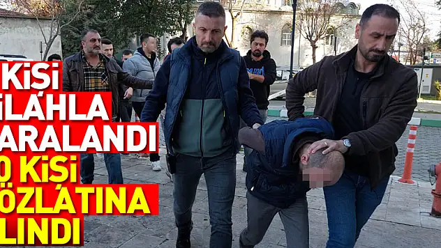 Kira anlaşmazlığından 2 kişinin silahla yaralanmasına 10 gözaltı