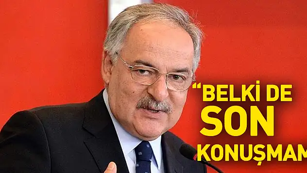 'BELKİ DE SON KONUŞMAM'
