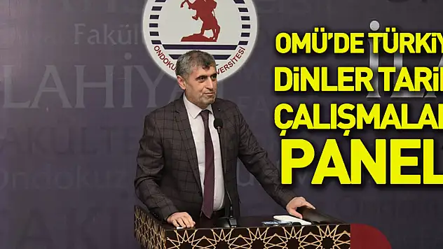 OMÜ'de Türkiye Dinler Tarihi Çalışmaları Paneli