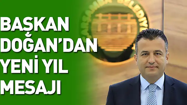 BAŞKAN DOĞAN'DAN YENİ YIL MESAJI