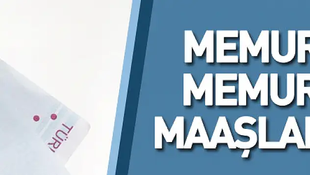 Memur ve emekli memurların 2023 yılı net maaşları belli oldu