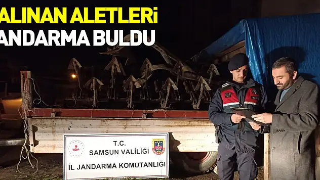 ÇALINAN ALETLERİ JANDARMA BULDU!